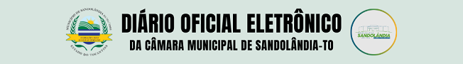 Diário Oficial da Câmara de Sandolândia-TO