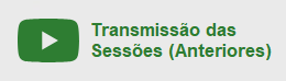 Transmissão das Sessões (Anteriores)