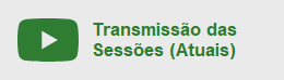 Transmissão das Sessões (Atuais)